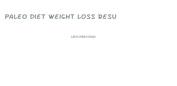 Paleo Diet Weight Loss Resu