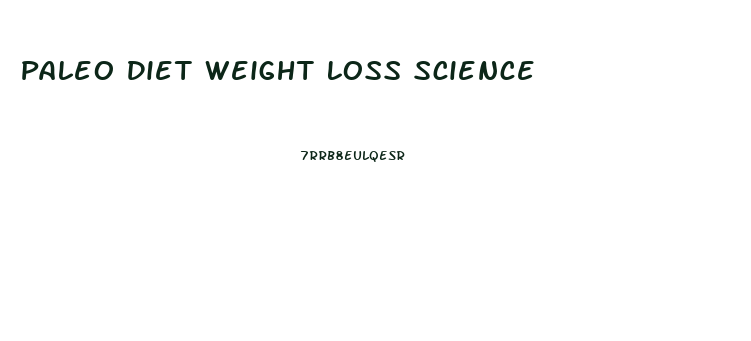 Paleo Diet Weight Loss Science