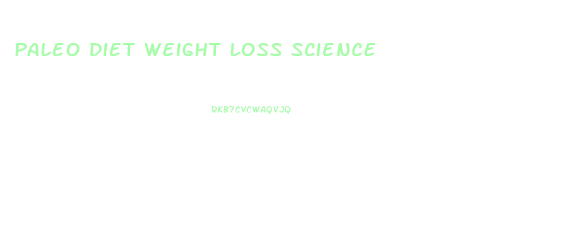 Paleo Diet Weight Loss Science