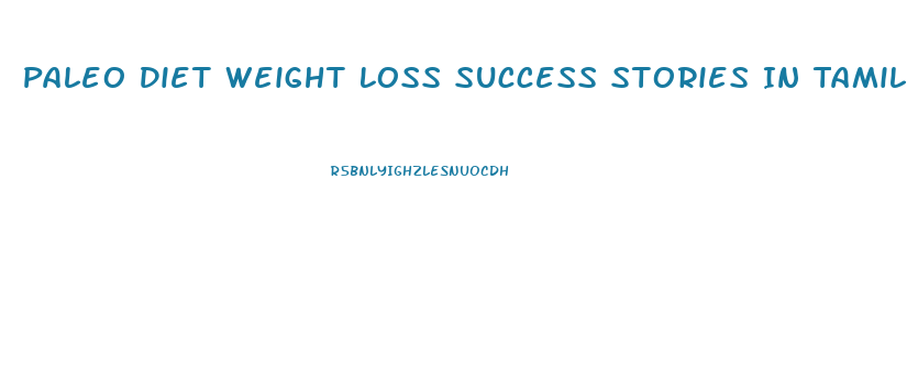 Paleo Diet Weight Loss Success Stories In Tamil