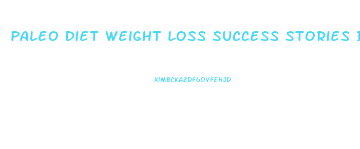 Paleo Diet Weight Loss Success Stories In Tamil