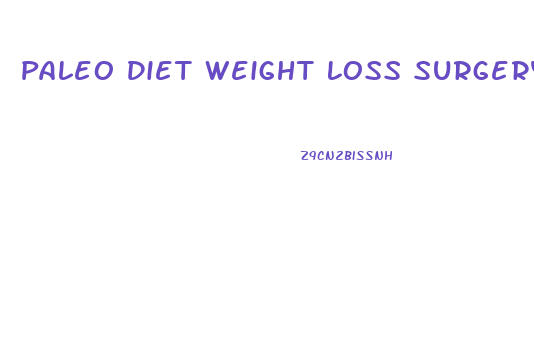 Paleo Diet Weight Loss Surgery