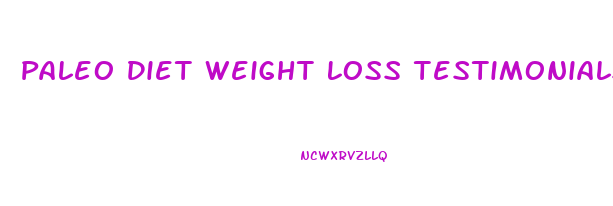 Paleo Diet Weight Loss Testimonials
