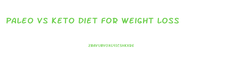 Paleo Vs Keto Diet For Weight Loss