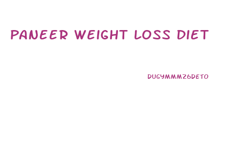Paneer Weight Loss Diet
