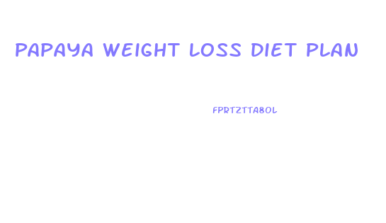 Papaya Weight Loss Diet Plan