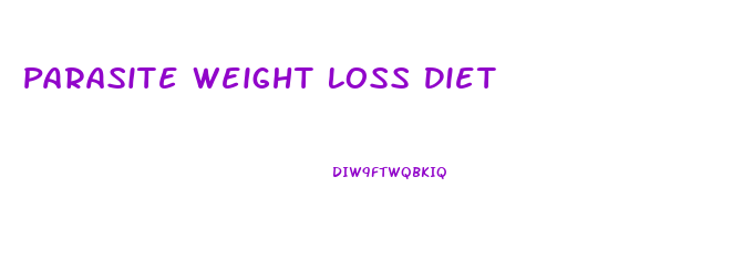 Parasite Weight Loss Diet