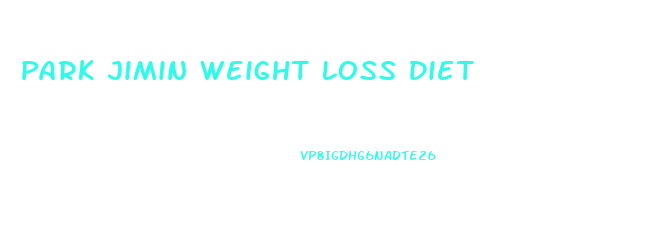Park Jimin Weight Loss Diet