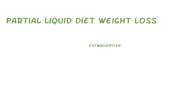 Partial Liquid Diet Weight Loss