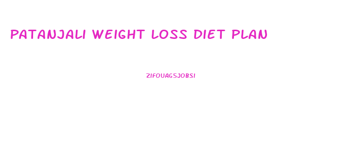 Patanjali Weight Loss Diet Plan