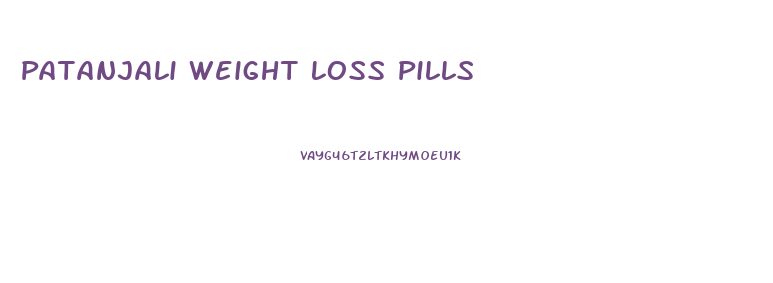 Patanjali Weight Loss Pills
