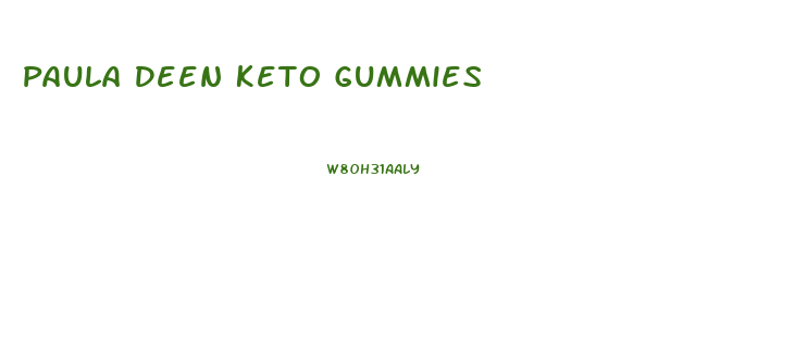 Paula Deen Keto Gummies