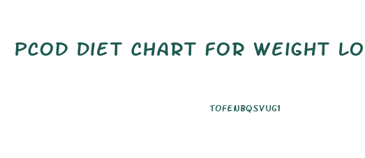 Pcod Diet Chart For Weight Loss