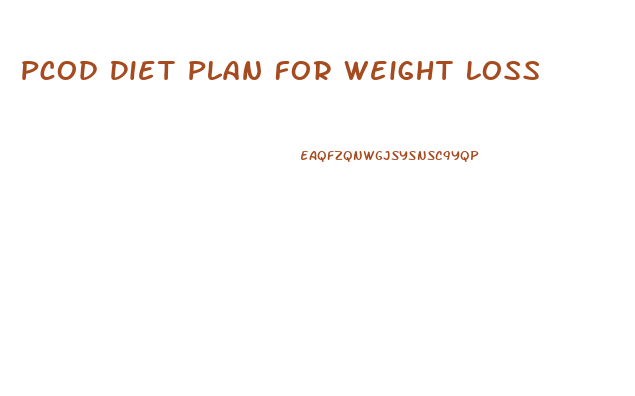 Pcod Diet Plan For Weight Loss