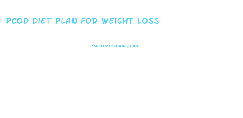 Pcod Diet Plan For Weight Loss