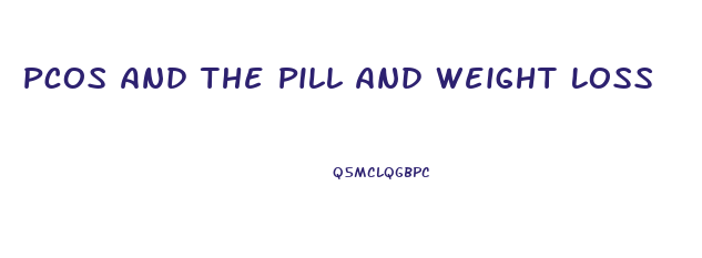 Pcos And The Pill And Weight Loss