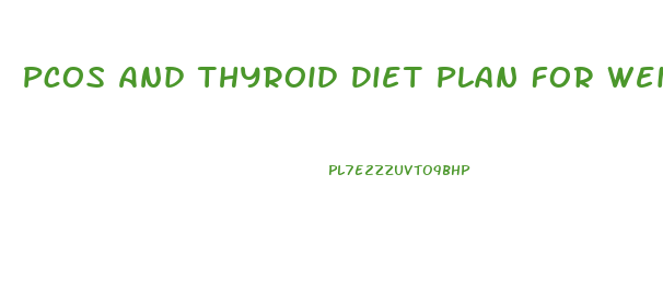 Pcos And Thyroid Diet Plan For Weight Loss