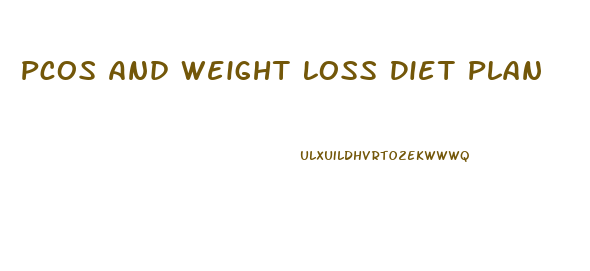 Pcos And Weight Loss Diet Plan