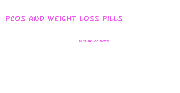 Pcos And Weight Loss Pills