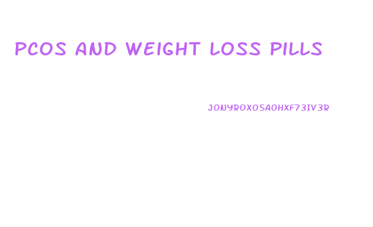 Pcos And Weight Loss Pills