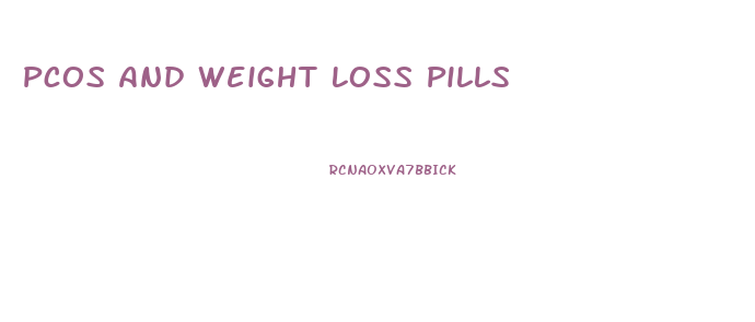 Pcos And Weight Loss Pills