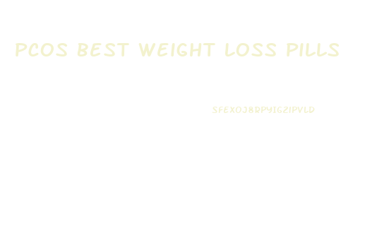 Pcos Best Weight Loss Pills