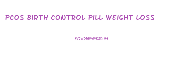 Pcos Birth Control Pill Weight Loss