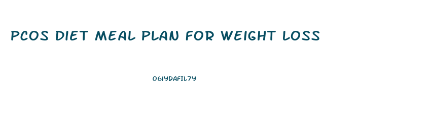 Pcos Diet Meal Plan For Weight Loss