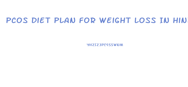 Pcos Diet Plan For Weight Loss In Hindi