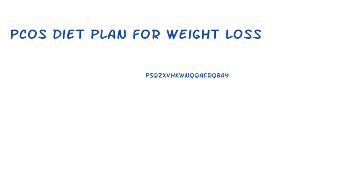 Pcos Diet Plan For Weight Loss