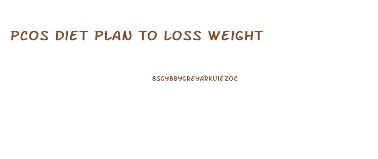 Pcos Diet Plan To Loss Weight