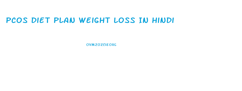 Pcos Diet Plan Weight Loss In Hindi