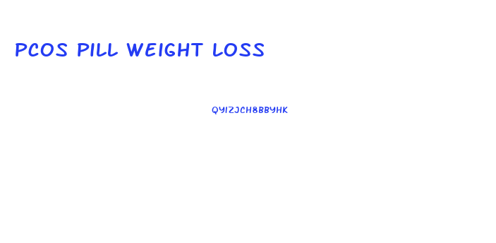 Pcos Pill Weight Loss