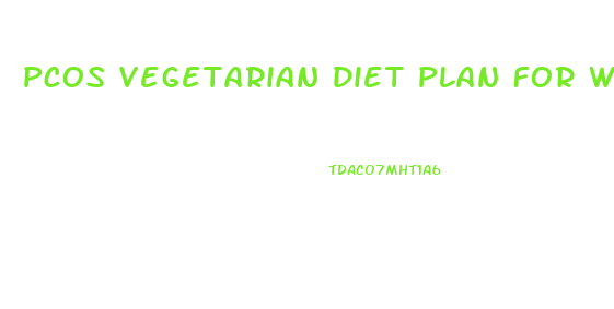 Pcos Vegetarian Diet Plan For Weight Loss