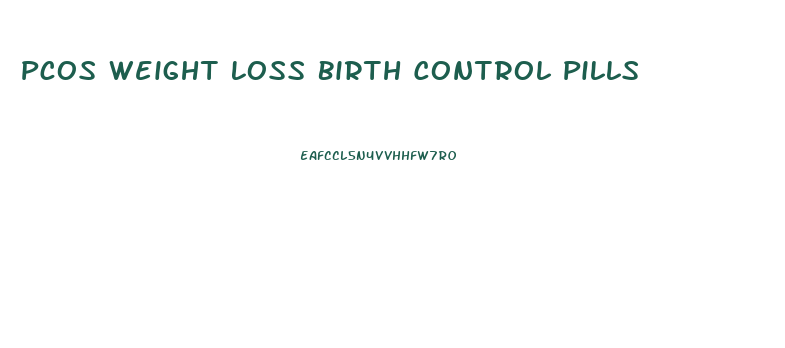 Pcos Weight Loss Birth Control Pills