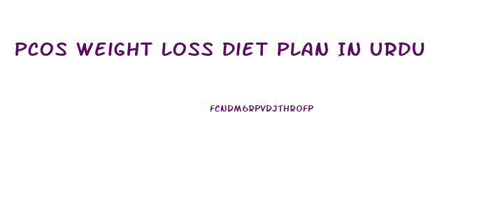 Pcos Weight Loss Diet Plan In Urdu