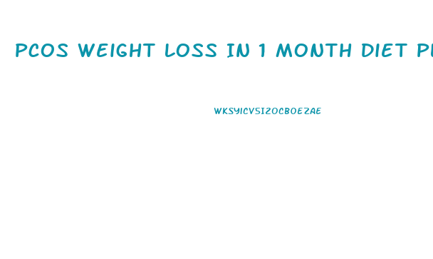 Pcos Weight Loss In 1 Month Diet Plan