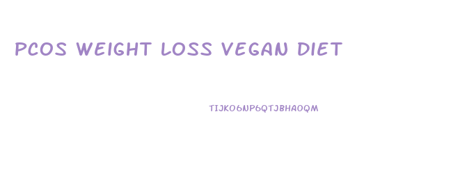 Pcos Weight Loss Vegan Diet