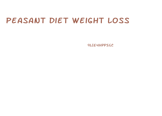 Peasant Diet Weight Loss