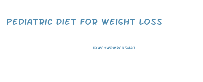 Pediatric Diet For Weight Loss