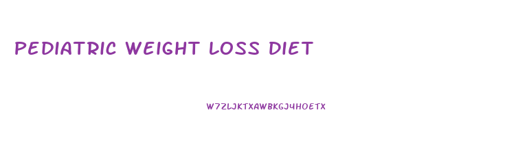 Pediatric Weight Loss Diet