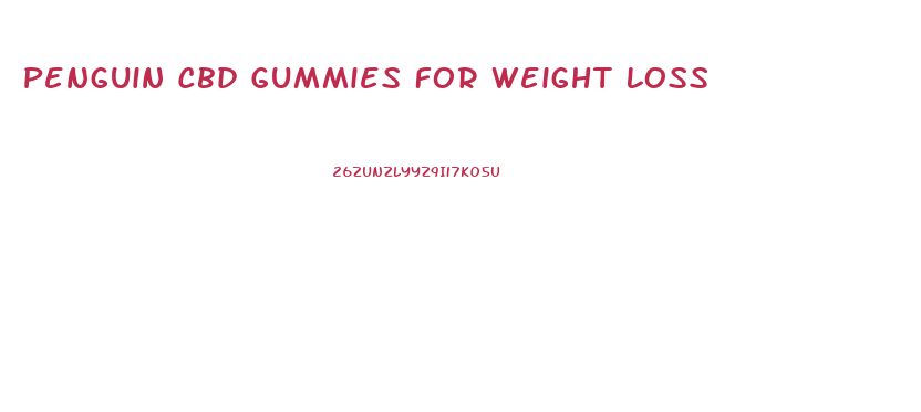 Penguin Cbd Gummies For Weight Loss