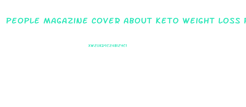 People Magazine Cover About Keto Weight Loss Pills