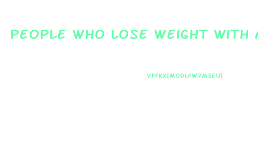 People Who Lose Weight With Aple Vinegar Pills