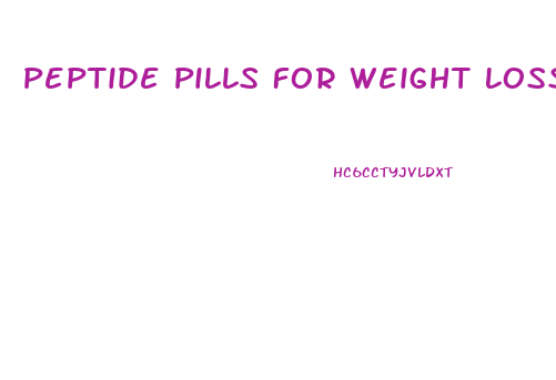 Peptide Pills For Weight Loss