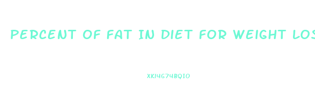 Percent Of Fat In Diet For Weight Loss