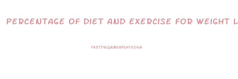 Percentage Of Diet And Exercise For Weight Loss