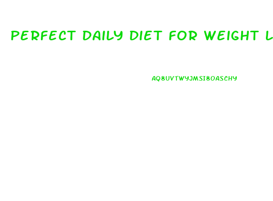 Perfect Daily Diet For Weight Loss