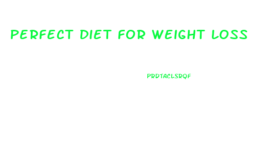 Perfect Diet For Weight Loss Chart