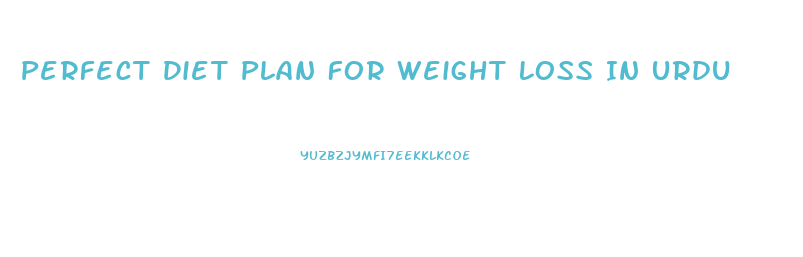 Perfect Diet Plan For Weight Loss In Urdu